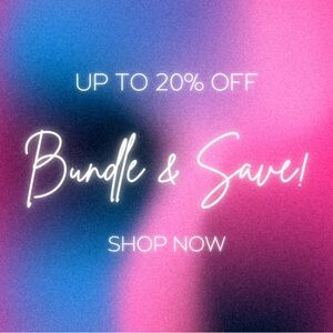 BUNDLE AND SAVE